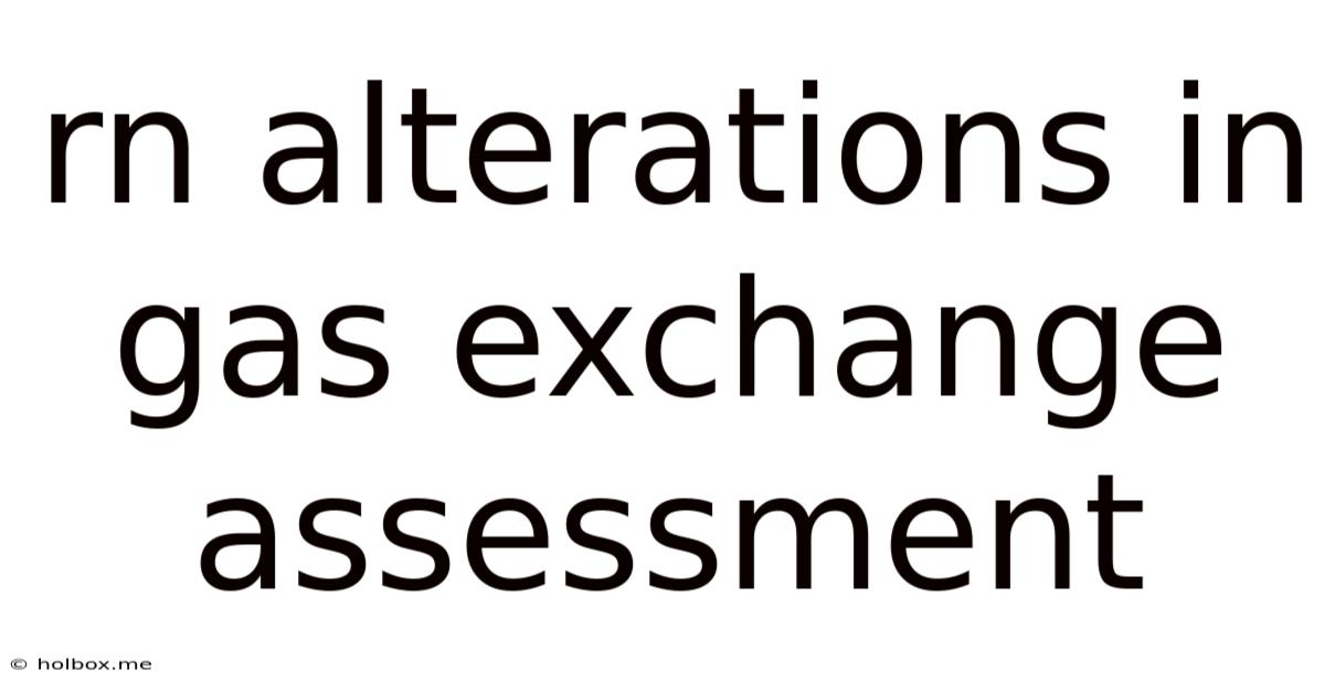 Rn Alterations In Gas Exchange Assessment