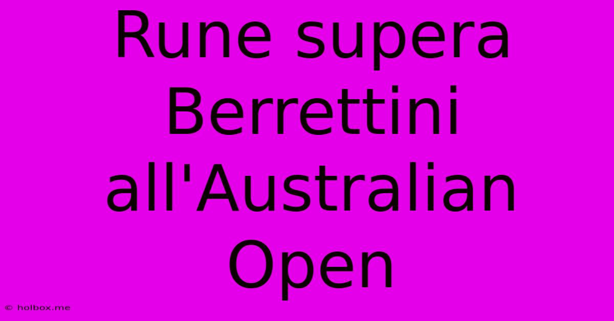 Rune Supera Berrettini All'Australian Open