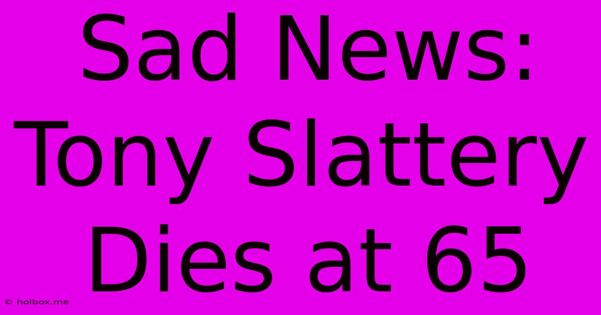 Sad News: Tony Slattery Dies At 65