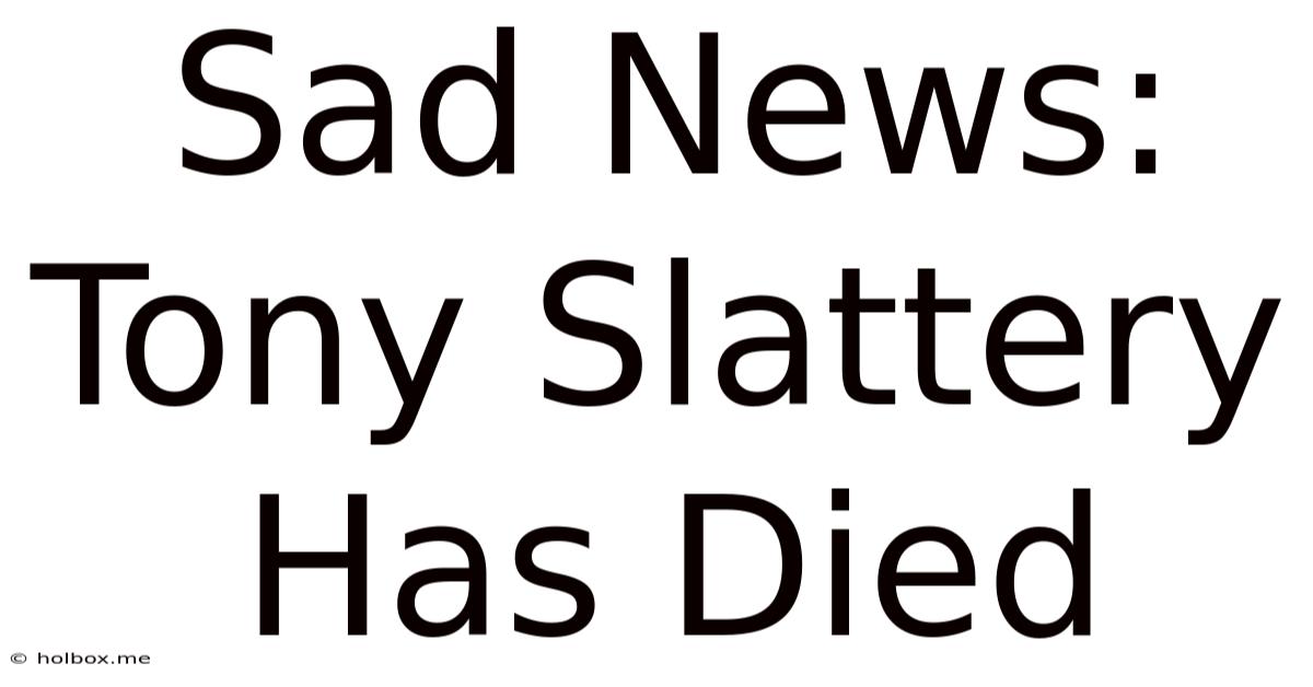 Sad News: Tony Slattery Has Died