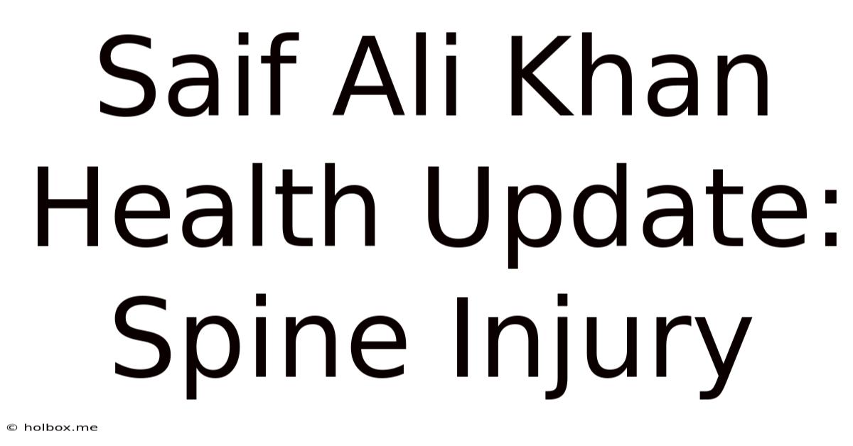 Saif Ali Khan Health Update: Spine Injury