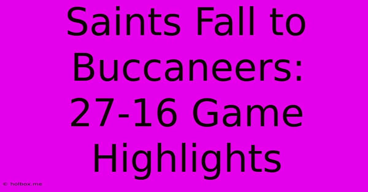 Saints Fall To Buccaneers: 27-16 Game Highlights