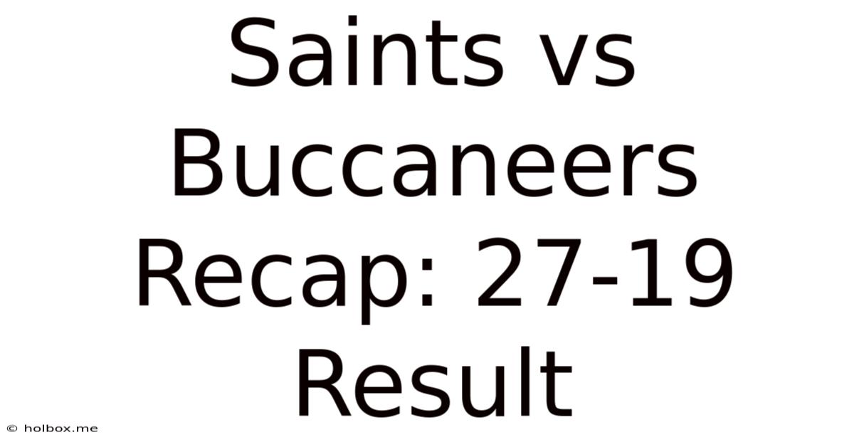 Saints Vs Buccaneers Recap: 27-19 Result