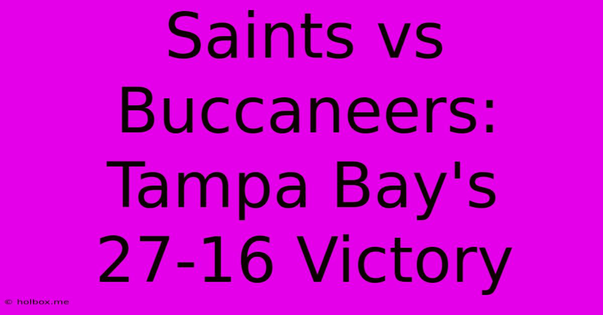 Saints Vs Buccaneers: Tampa Bay's 27-16 Victory