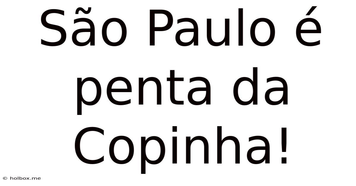 São Paulo É Penta Da Copinha!