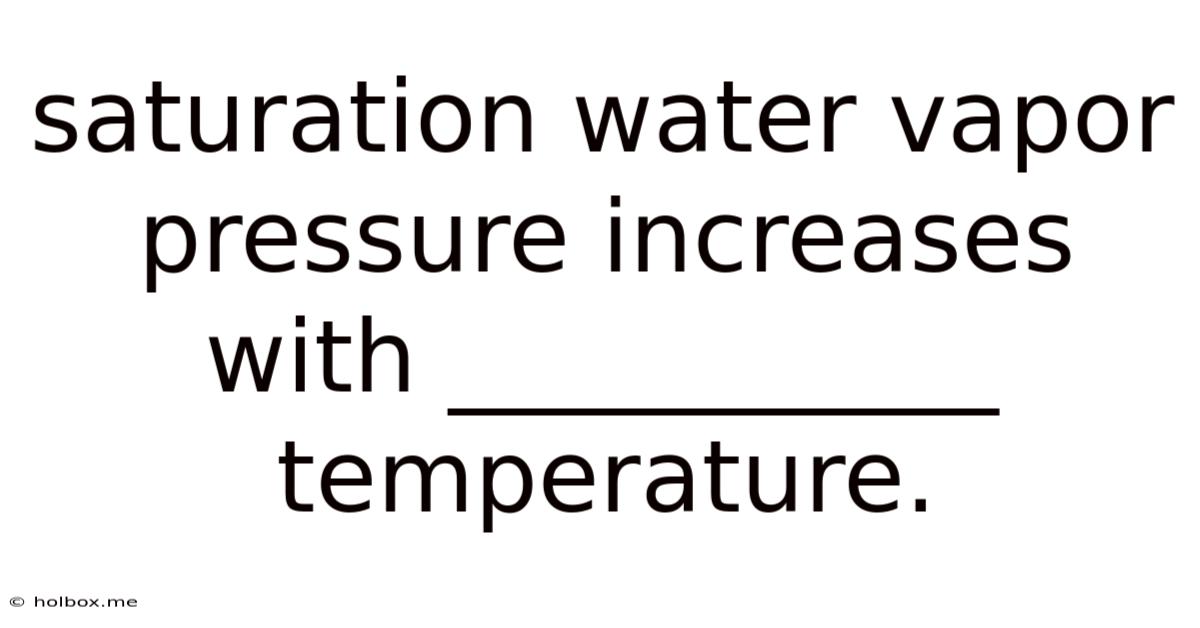 Saturation Water Vapor Pressure Increases With ___________ Temperature.