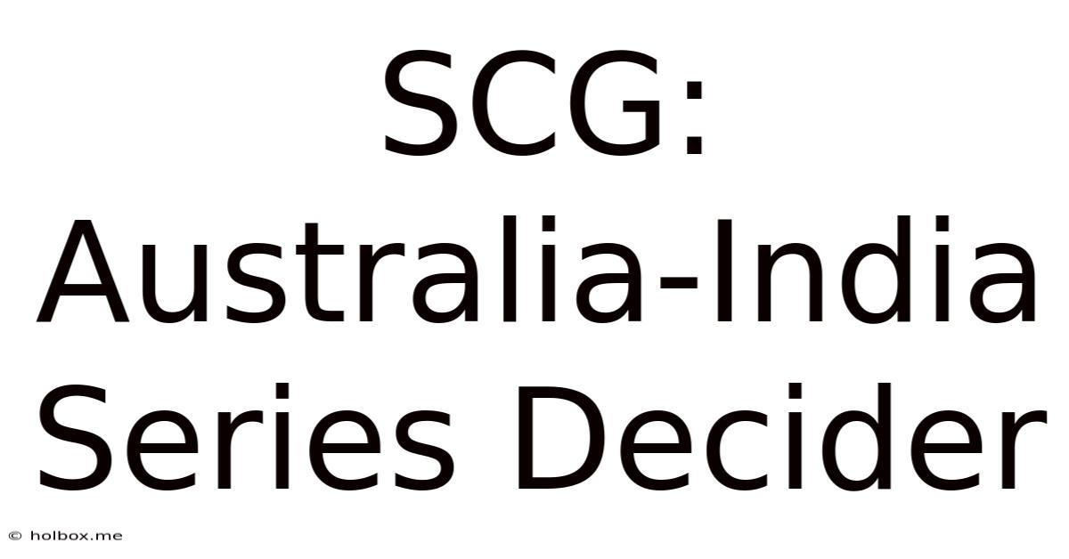 SCG: Australia-India Series Decider