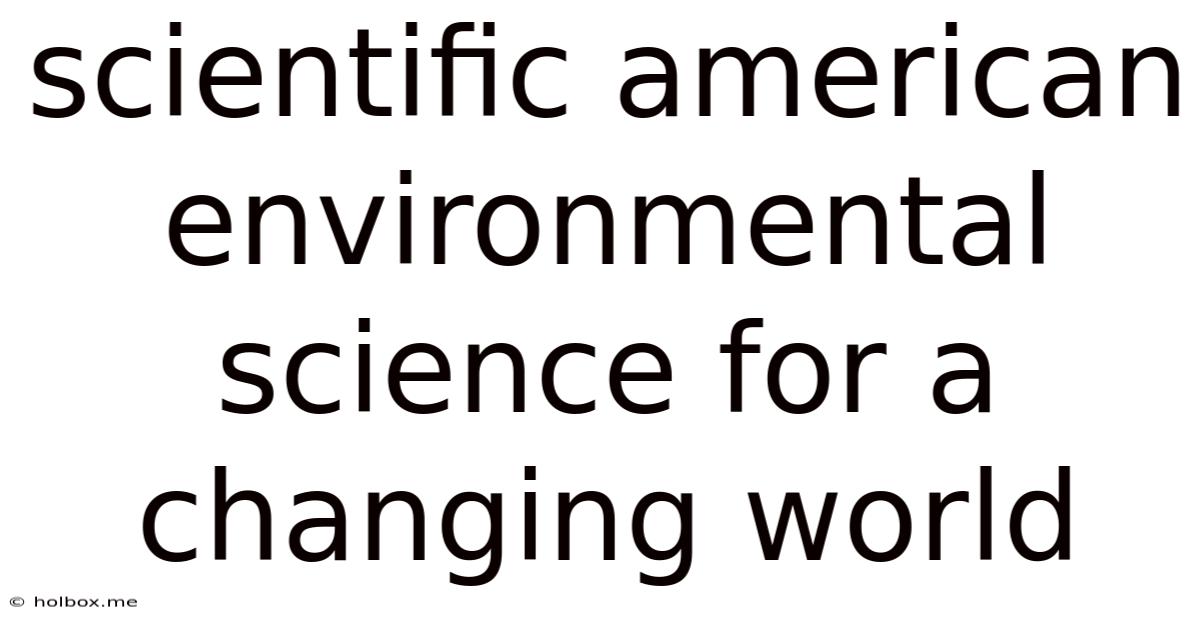 Scientific American Environmental Science For A Changing World