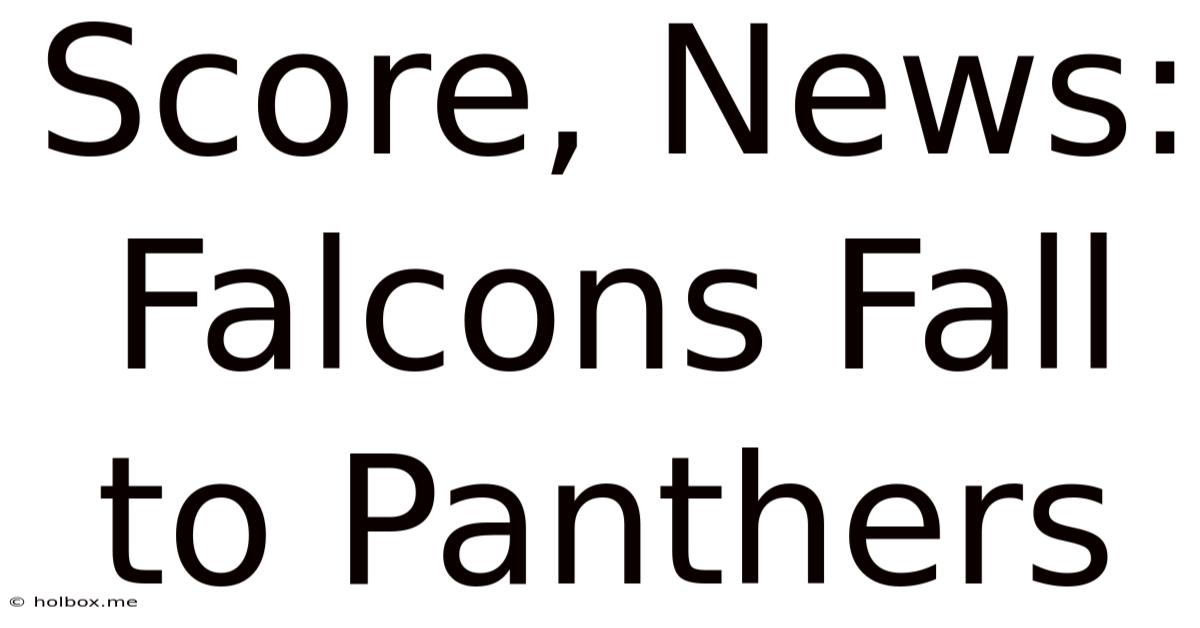 Score, News: Falcons Fall To Panthers