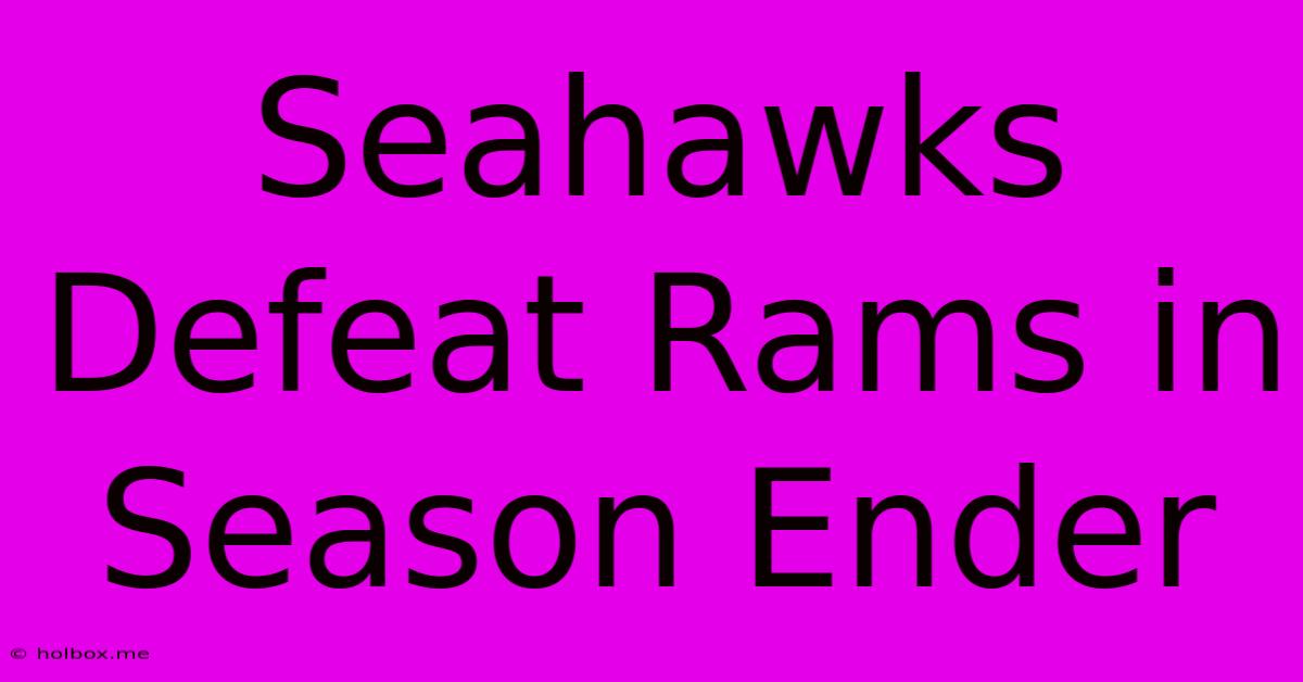 Seahawks Defeat Rams In Season Ender