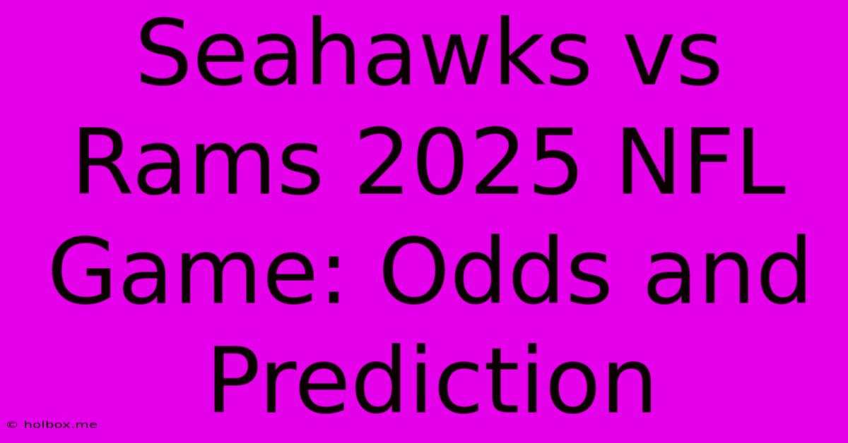 Seahawks Vs Rams 2025 NFL Game: Odds And Prediction