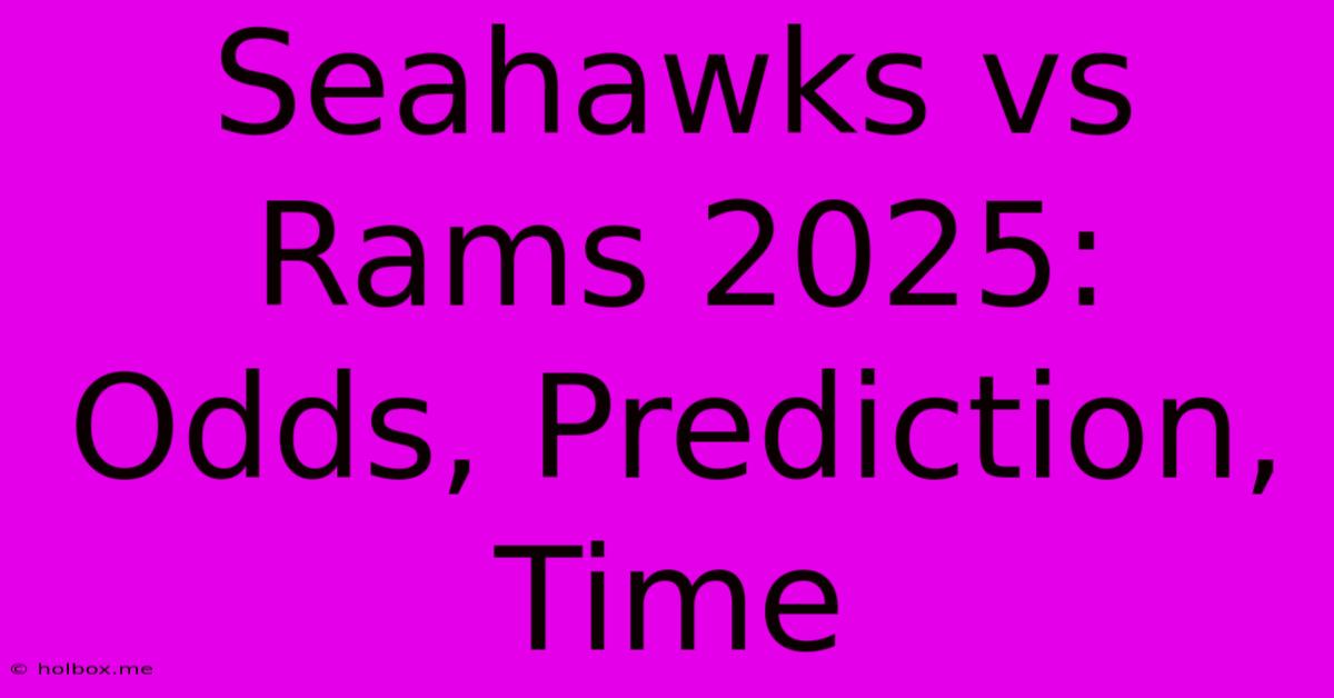 Seahawks Vs Rams 2025: Odds, Prediction, Time