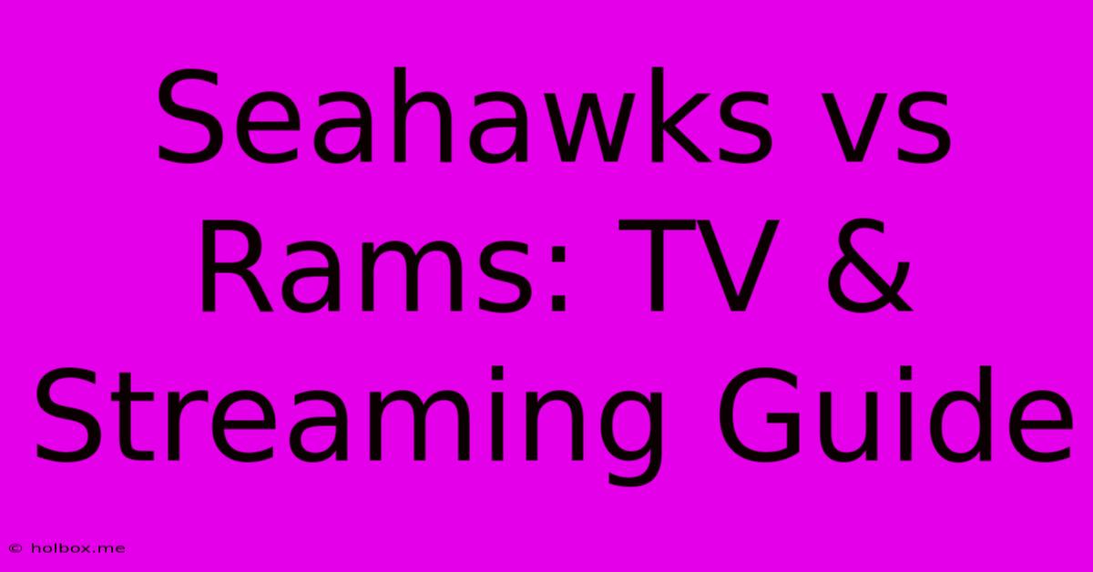 Seahawks Vs Rams: TV & Streaming Guide