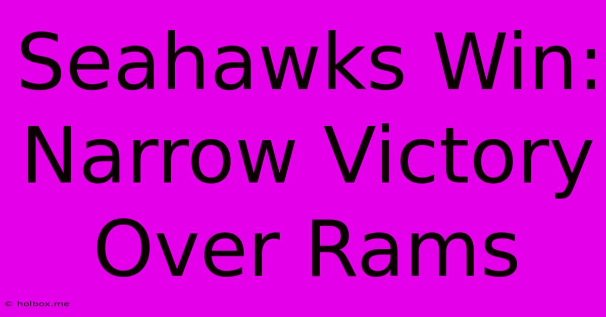 Seahawks Win: Narrow Victory Over Rams