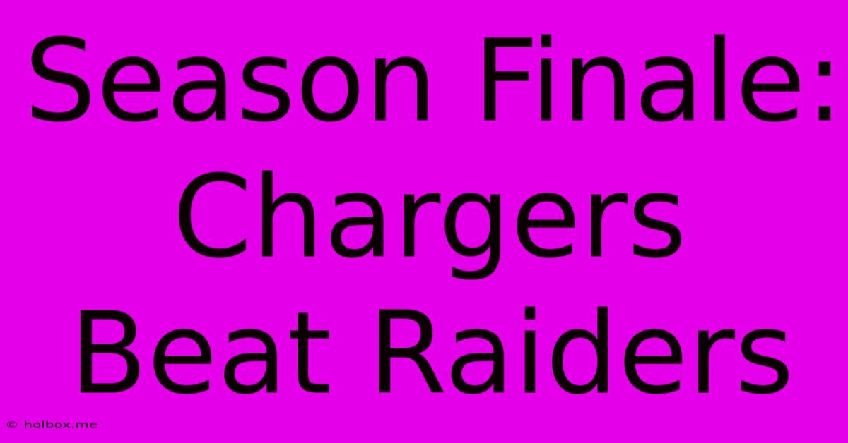 Season Finale: Chargers Beat Raiders