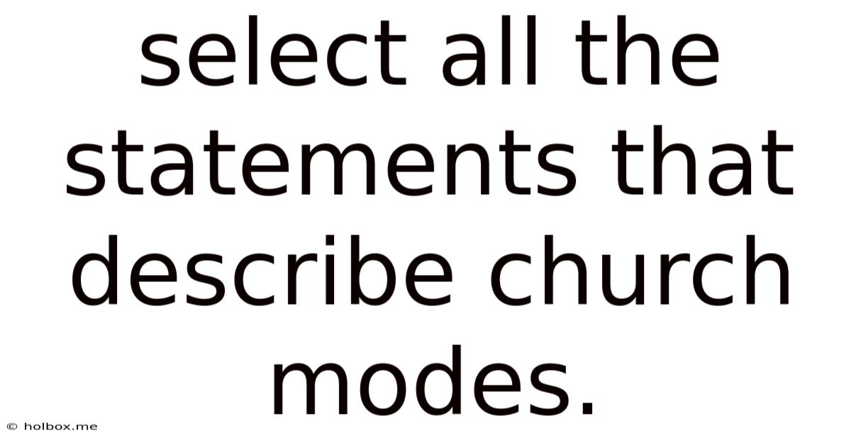 Select All The Statements That Describe Church Modes.