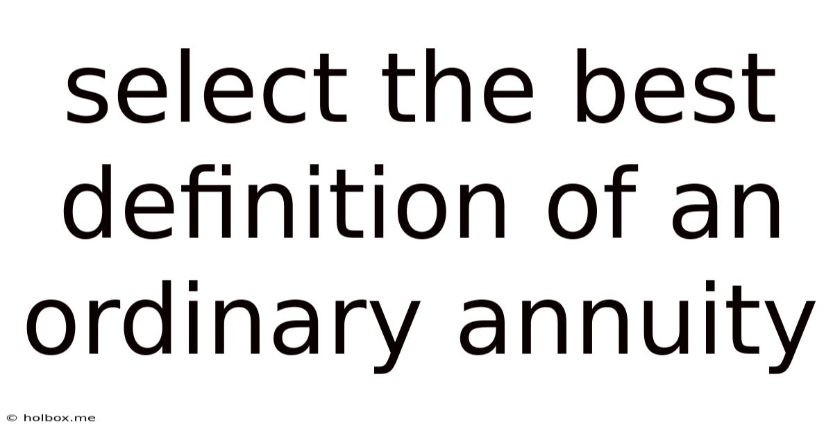 Select The Best Definition Of An Ordinary Annuity