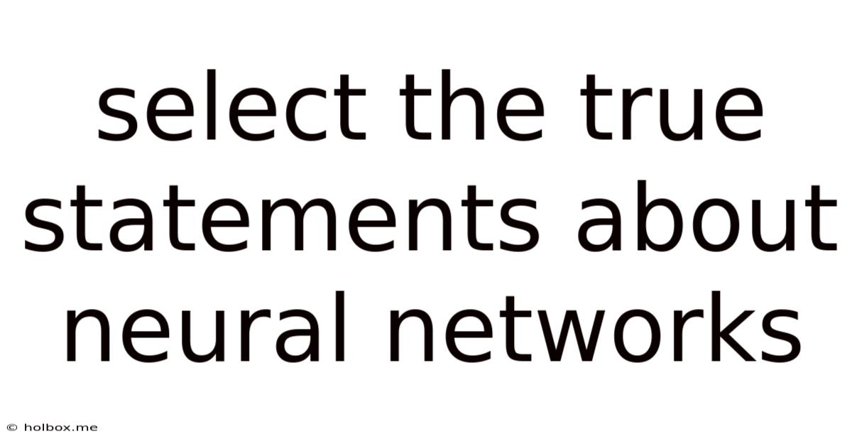 Select The True Statements About Neural Networks