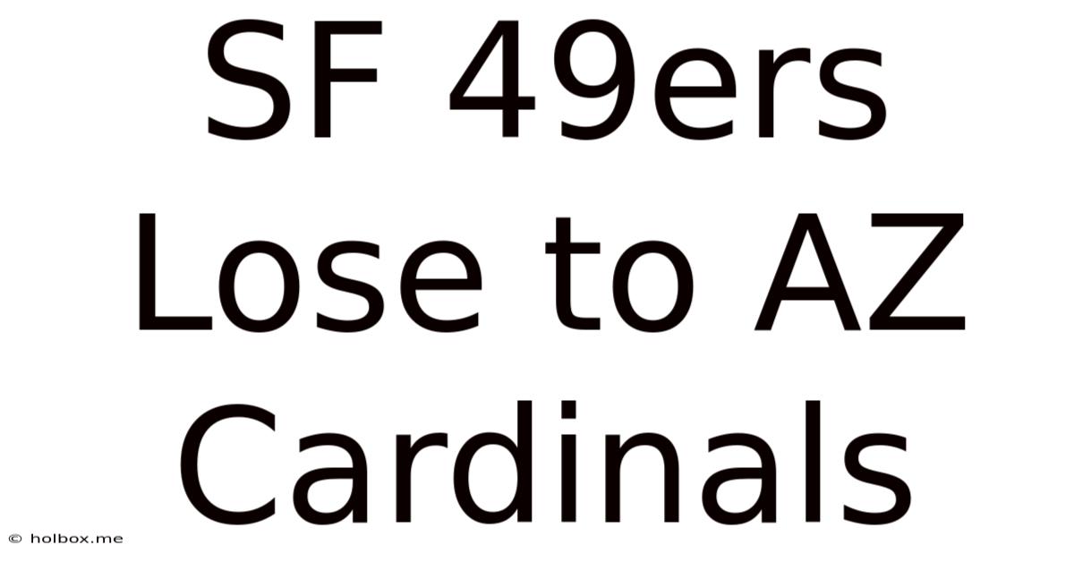 SF 49ers Lose To AZ Cardinals