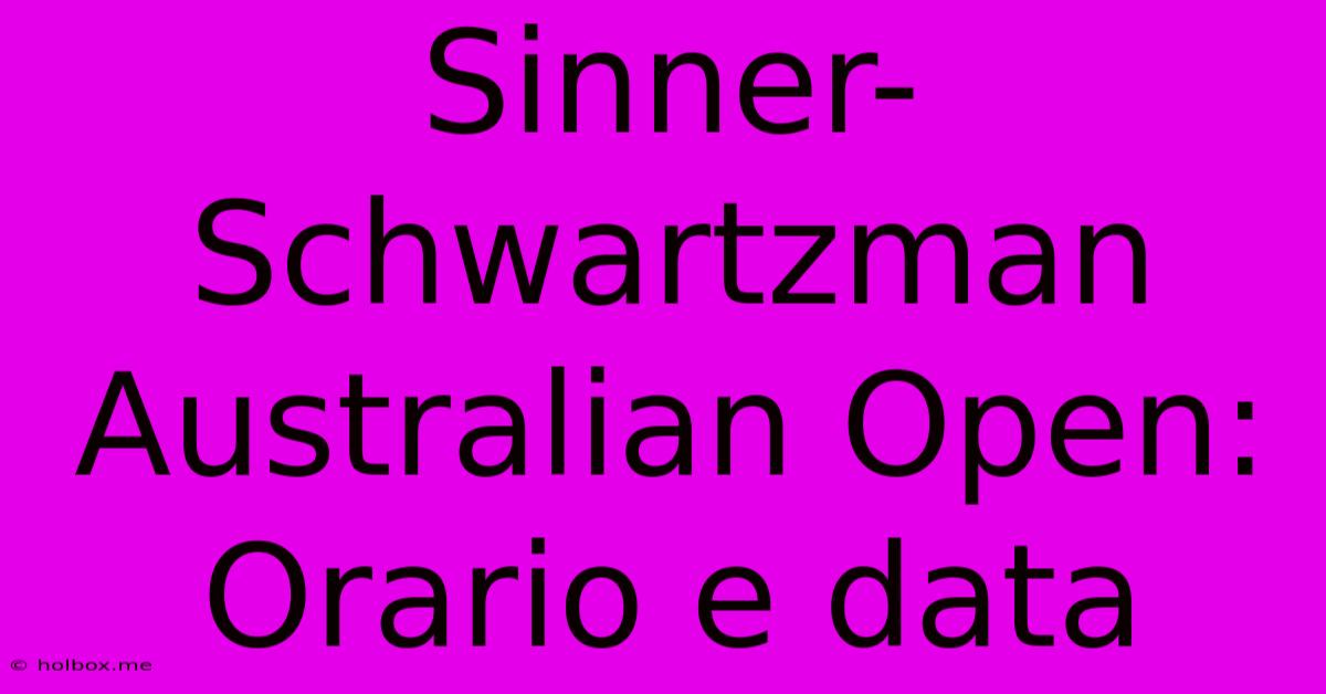 Sinner-Schwartzman Australian Open: Orario E Data