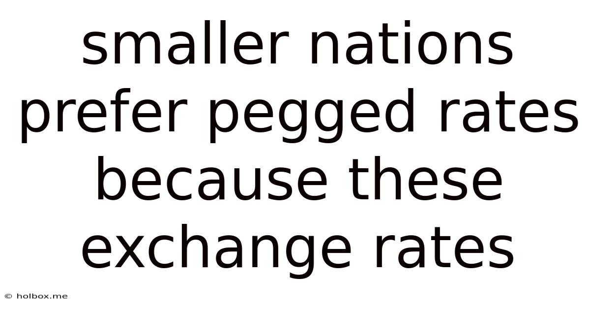 Smaller Nations Prefer Pegged Rates Because These Exchange Rates