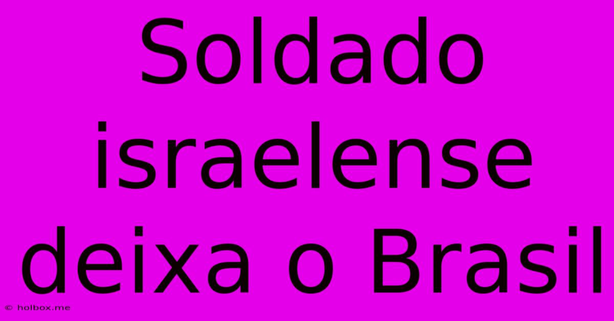 Soldado Israelense Deixa O Brasil