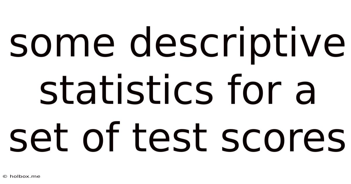 Some Descriptive Statistics For A Set Of Test Scores