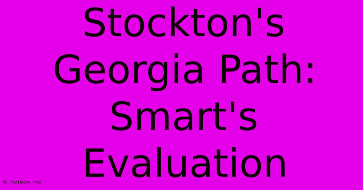 Stockton's Georgia Path: Smart's Evaluation