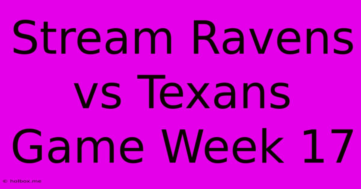 Stream Ravens Vs Texans Game Week 17