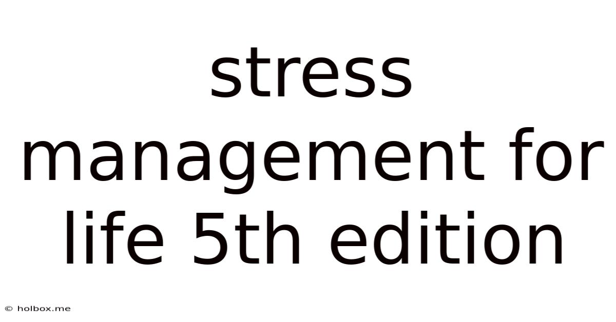 Stress Management For Life 5th Edition