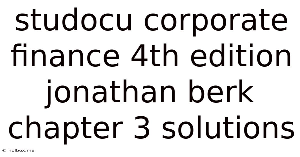 Studocu Corporate Finance 4th Edition Jonathan Berk Chapter 3 Solutions