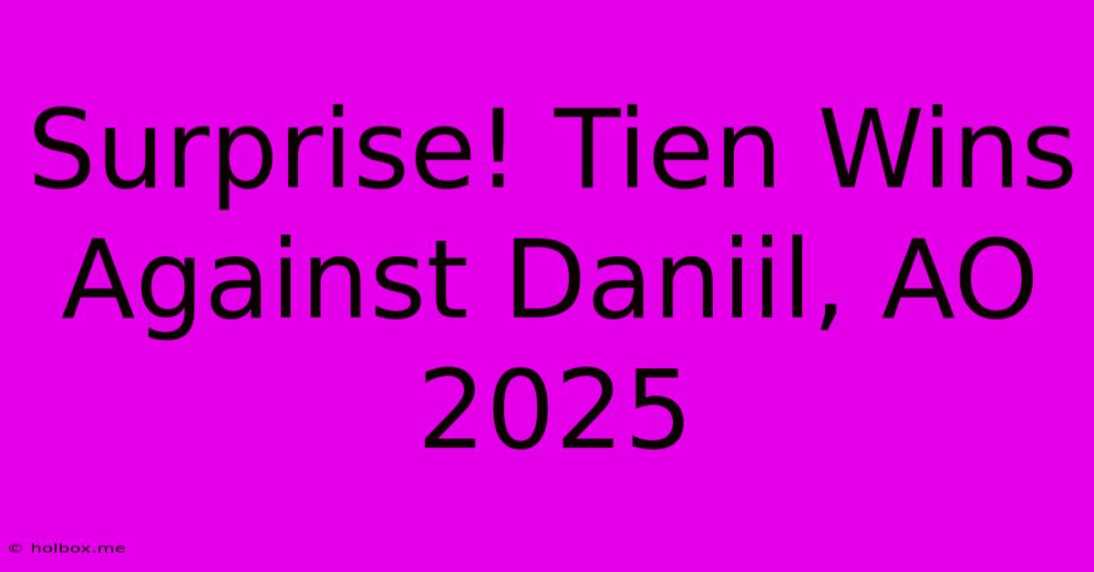 Surprise! Tien Wins Against Daniil, AO 2025