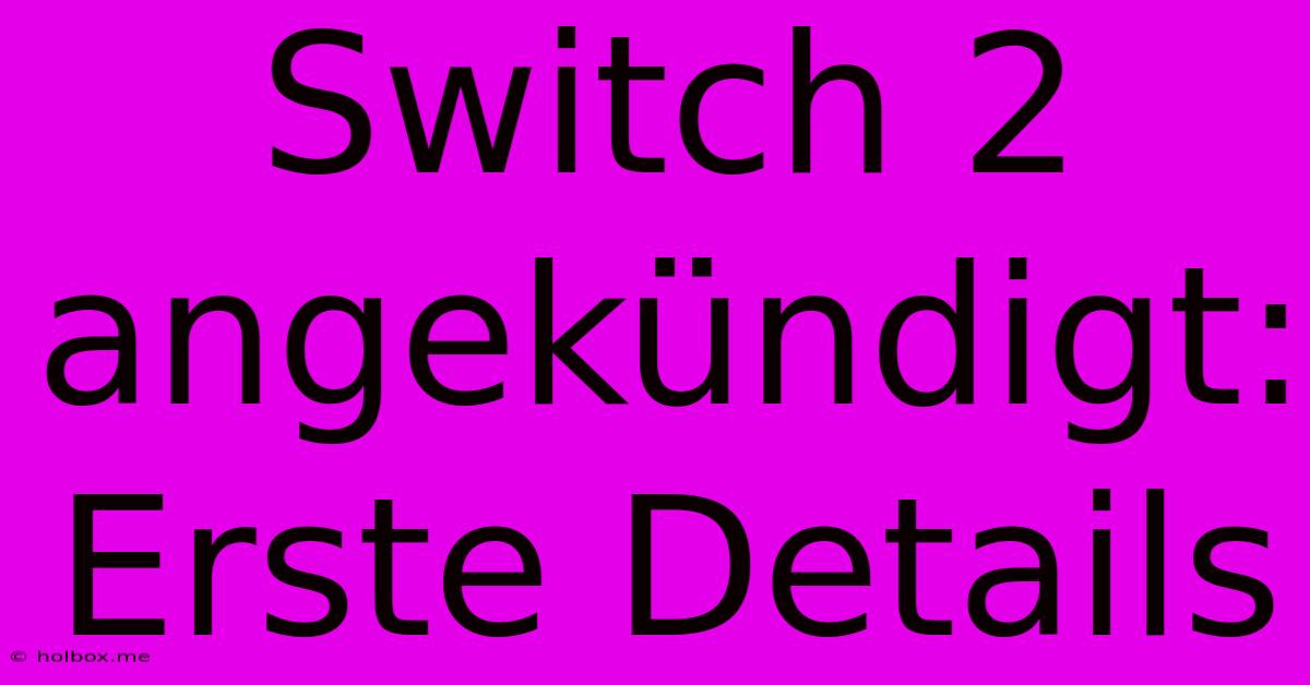 Switch 2 Angekündigt: Erste Details