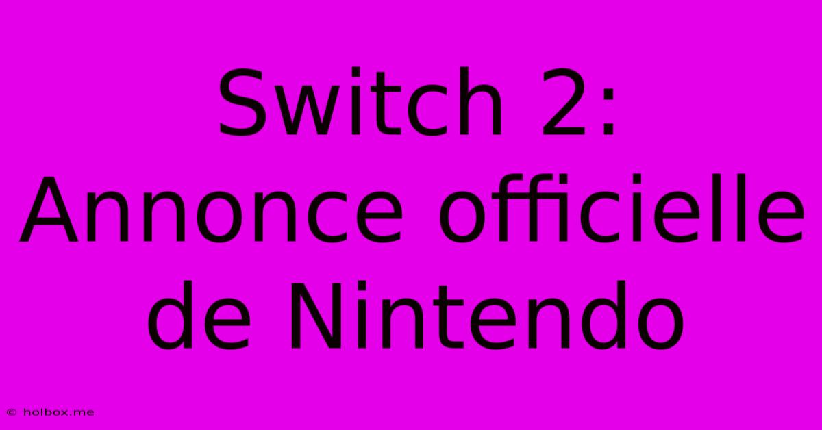 Switch 2:  Annonce Officielle De Nintendo