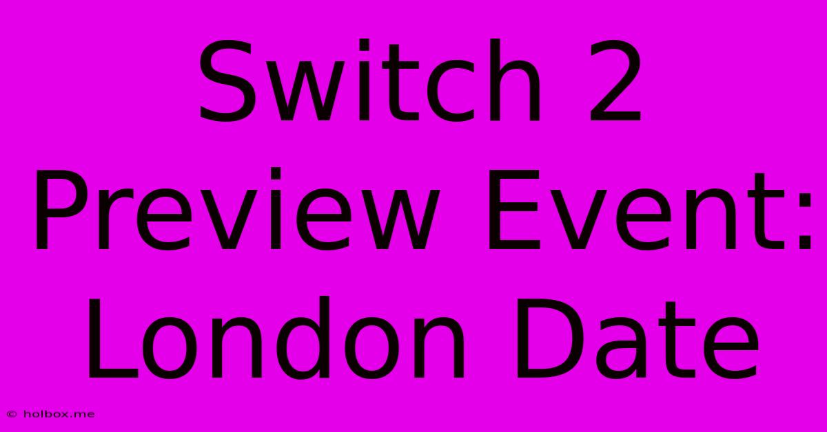 Switch 2 Preview Event: London Date