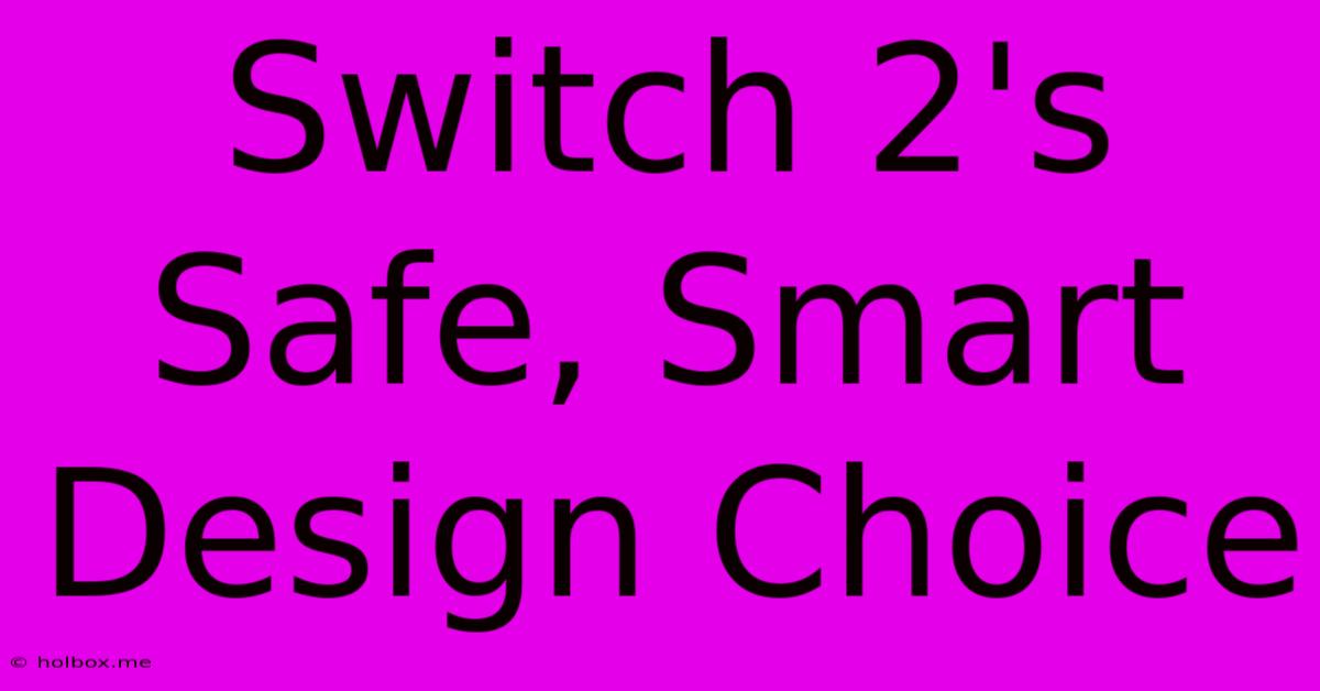 Switch 2's Safe, Smart Design Choice