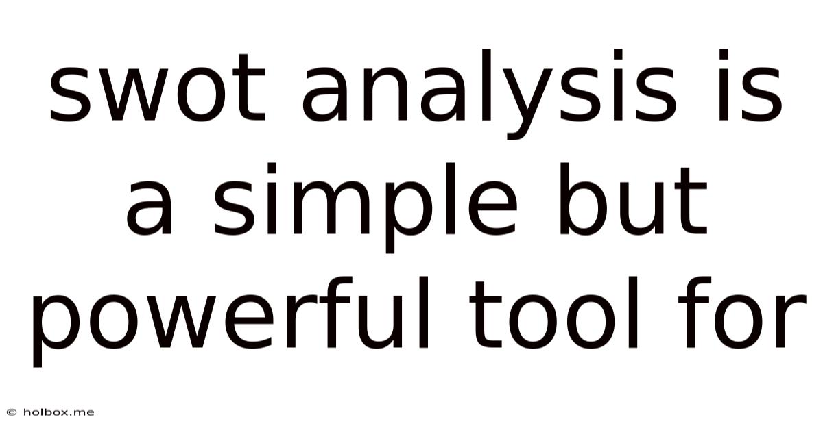 Swot Analysis Is A Simple But Powerful Tool For
