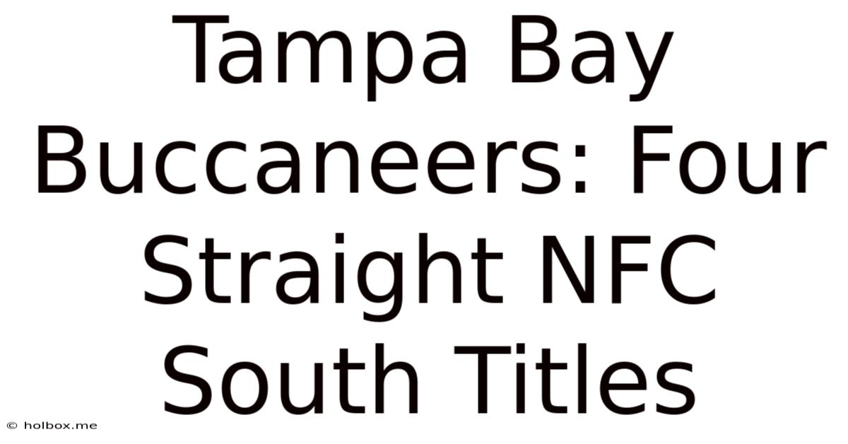 Tampa Bay Buccaneers: Four Straight NFC South Titles