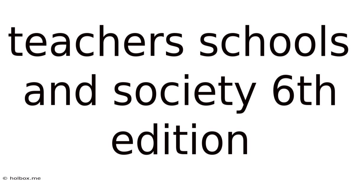 Teachers Schools And Society 6th Edition