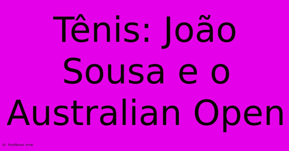 Tênis: João Sousa E O Australian Open