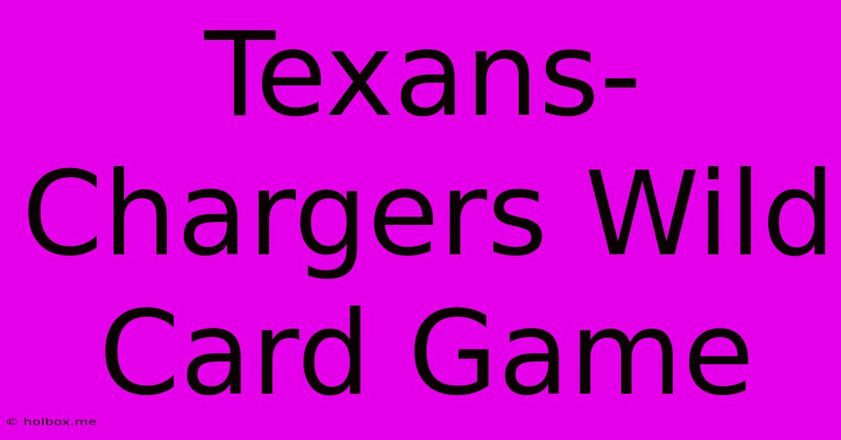 Texans-Chargers Wild Card Game