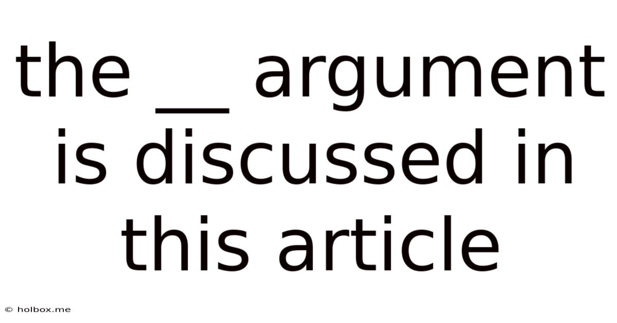 The __ Argument Is Discussed In This Article