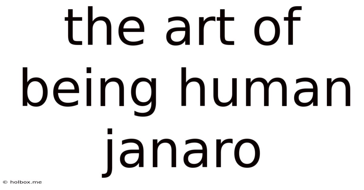 The Art Of Being Human Janaro