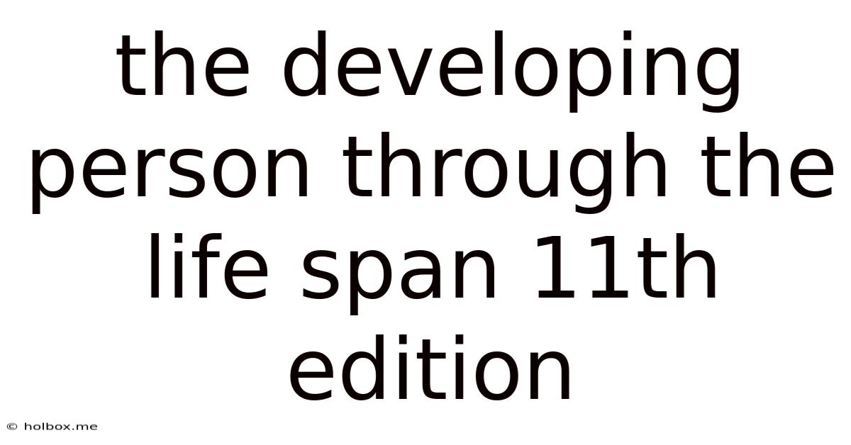 The Developing Person Through The Life Span 11th Edition