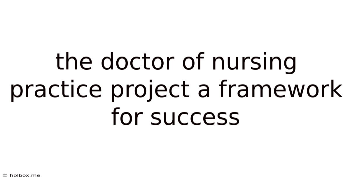 The Doctor Of Nursing Practice Project A Framework For Success