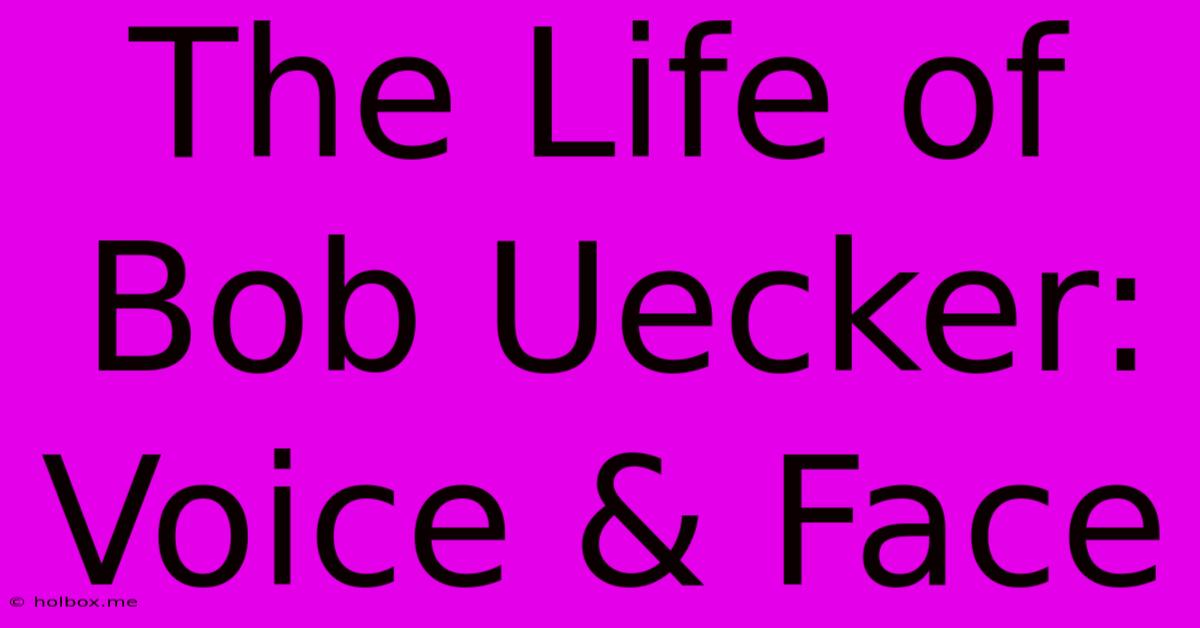 The Life Of Bob Uecker: Voice & Face