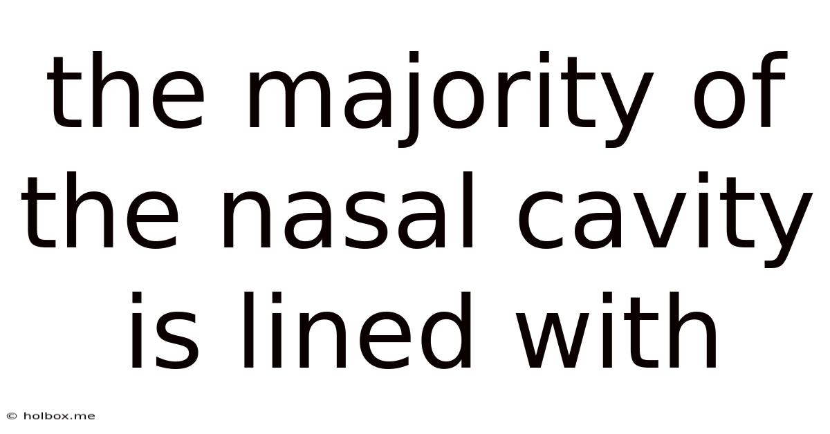 The Majority Of The Nasal Cavity Is Lined With
