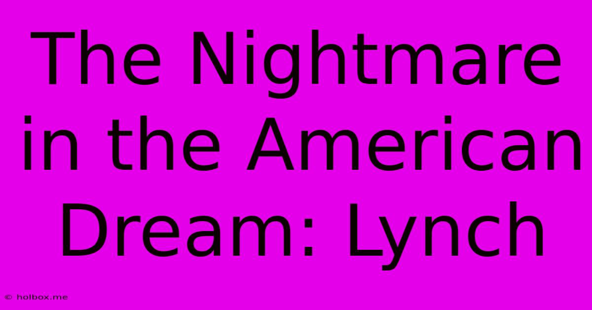 The Nightmare In The American Dream: Lynch