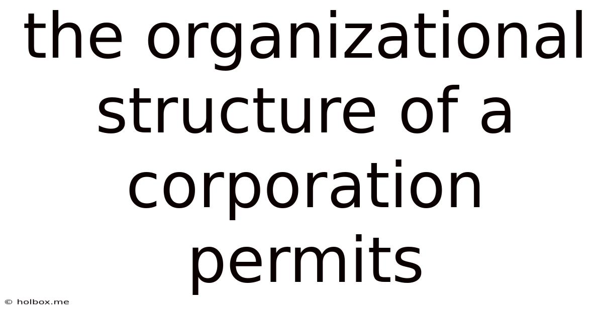 The Organizational Structure Of A Corporation Permits
