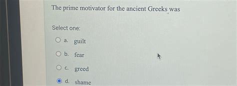 The Prime Motivator For The Ancient Greeks Was